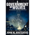 A Government of Wolves: The Emerging American Police State