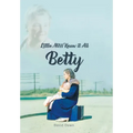 Little Miss Know It All - Betty