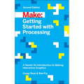 Getting Started with Processing: A Hands-On Introduction to Making Interactive Graphics
