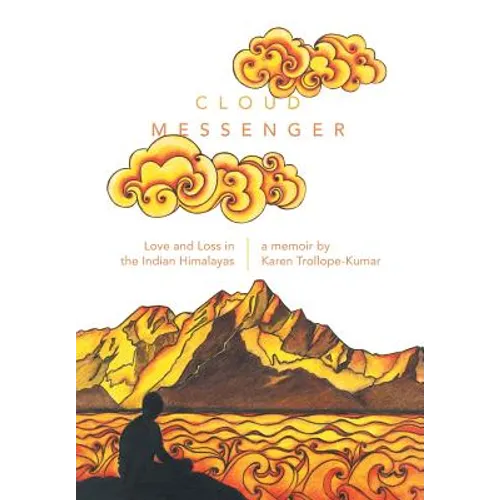 Cloud Messenger: Love and Loss in the Indian Himalayas