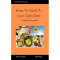 How To Start A Low Carb Diet: A beginner's guide