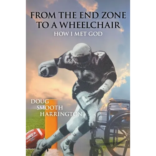 From the End Zone to a Wheelchair: How I Met God
