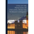 Lives of the Princesses of England, From the Norman Conquest; Volume 3