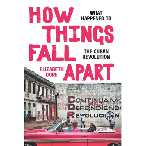 How Things Fall Apart: What Happened to the Cuban Revolution