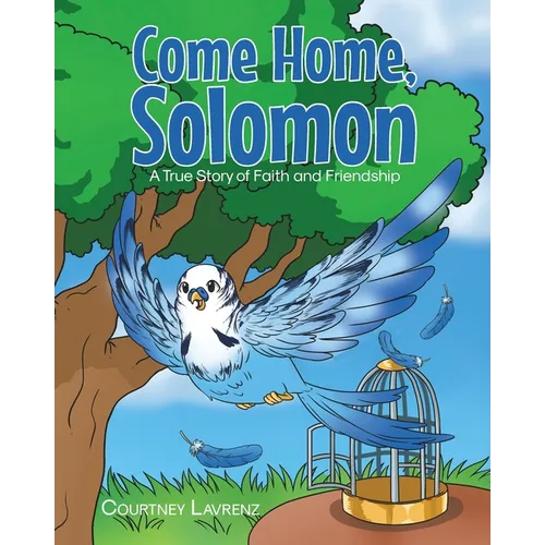 Come Home, Solomon: A True Story of Faith and Friendship