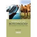 Animals as Biotechnology: Ethics, Sustainability and Critical Animal Studies