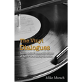 The Vinyl Dialogues: Stories Behind Memorable Albums of the 1970s as Told by the Artists