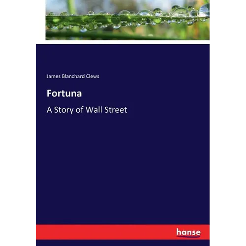 Fortuna: A Story of Wall Street