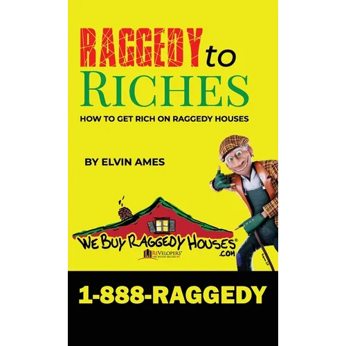 Raggedy to Riches, How To Get Rich On Raggedy Houses