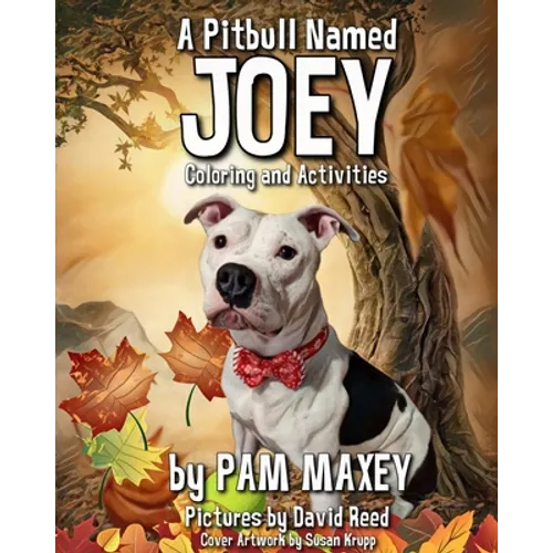A Pitbull Named Joey Coloring and Activity Book