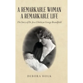 A Remarkable Woman A Remarkable Life