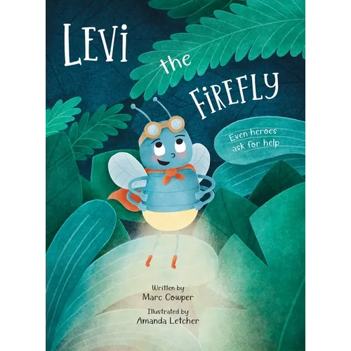 Levi the Firefly: Even Heroes Ask For Help