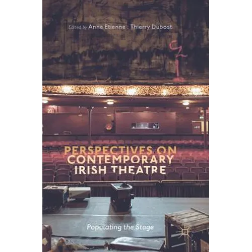 Perspectives on Contemporary Irish Theatre: Populating the Stage