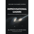 Improvisational Leaders: Integrating Business, Mindfulness, and Improvisation