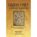 Sanders Family: A Thousand-Year History: A Revised and Expanded Edition of Generations: A Thousand-Year Family History