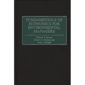 Fundamentals of Economics for Environmental Managers