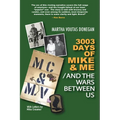 3003 Days of Mike & Me / And the Wars Between Us