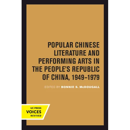 Popular Chinese Literature and Performing Arts in the People's Republic of China, 1949-1979: Volume 2