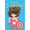 Diary of a SUPER GIRL: Book 2 - The New Normal: Books for Girls 9 -12