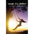 Laugh, Cry, Reflect: Stories from a Joyful Heart