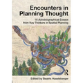 Encounters in Planning Thought: 16 Autobiographical Essays from Key Thinkers in Spatial Planning