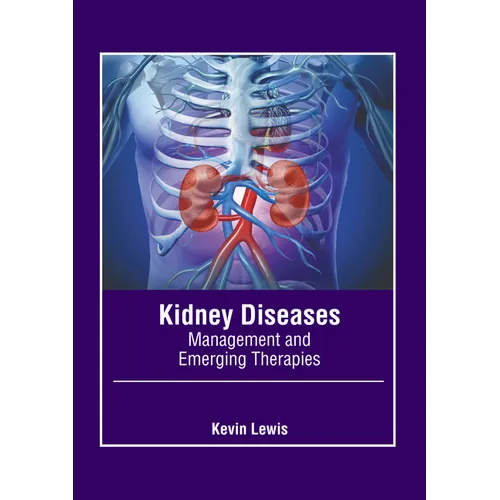 Kidney Diseases: Management and Emerging Therapies