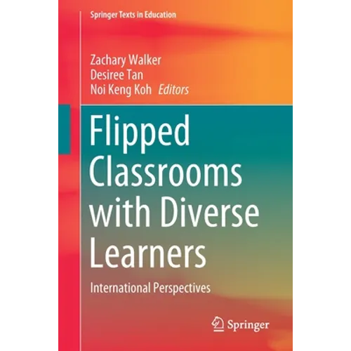 Flipped Classrooms with Diverse Learners: International Perspectives