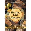 Healthy Diet Recipes: Blood Type Recipes and Comfort Foods