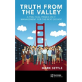 Truth from the Valley: A Practical Primer on It Management for the Next Decade