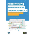 Collaborative Business Design: The Fundamentals: Improving and innovating the design of IT-driven business services