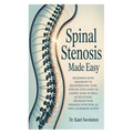 Spinal Stenosis Made Easy: Beginning with Diagnosis to Recuperation; Your Step-by-Step Guide to Causes, Signs as well as Solutions; Decrease Pain, Enh