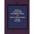 Injia on Statutory Interpretation in Papua New Guinea and the Pacific