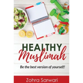 Healthy Muslimah: Be the best version of yourself!