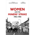 Women and the Miners' Strike, 1984-1985