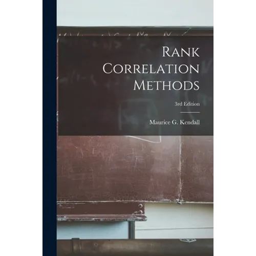 Rank Correlation Methods; 3rd Edition