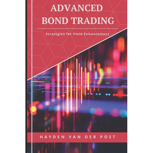 Advanced Bond Trading: Strategies for Yield Enhancement