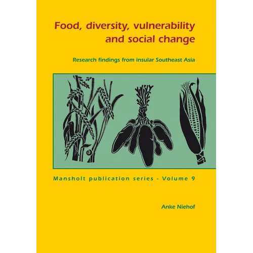 Food, Diversity, Vulnerability and Social Change: Research Findings from Insular Southeast Asia