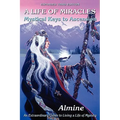 Life of Miracles: Mystical Keys to Ascension (3rd Edition)