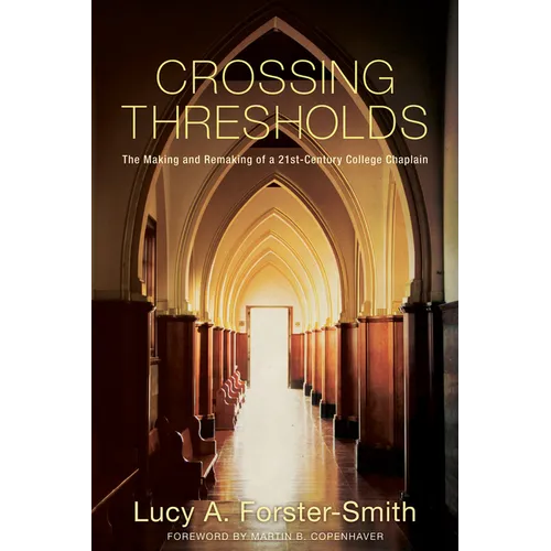 Crossing Thresholds: The Making and Remaking of a 21st-Century College Chaplain