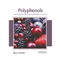 Polyphenols: Mechanisms of Action and Role in Cancer