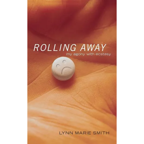 Rolling Away: My Agony with Ecstasy