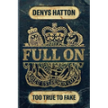 Full On: Too True to Fake