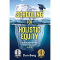 Schooling For Holistic Equity: How To Manage the Hidden Curriculum for K-12