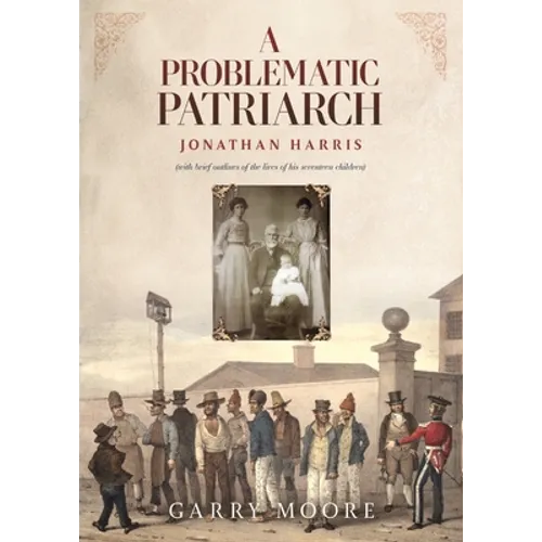 A Problematic Patriarch: Jonathan Harris (with brief outlines of the lives of his seventeen children)