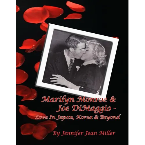Marilyn Monroe & Joe DiMaggio - Love In Japan, Korea & Beyond