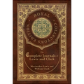 The Complete Journals of Lewis and Clark (Royal Collector's Edition) (Case Laminate Hardcover with Jacket)
