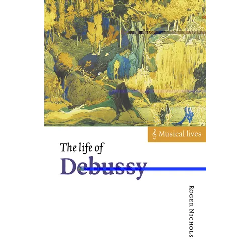 The Life of Debussy