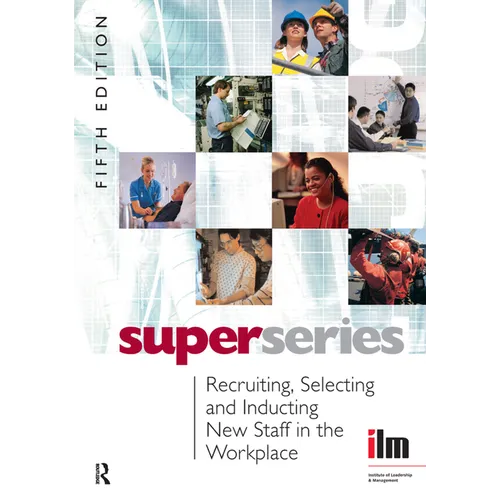 Recruiting, Selecting and Inducting New Staff in the Workplace
