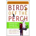 Birds Off the Perch: Therapy and Training for Your Pet Bird (Original)