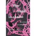 The Mind in Chains: The Autobiography of a Schizophrenic